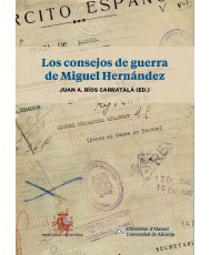 LOS CONSEJOS DE GUERRA DE MIGUEL HERN�NDEZ