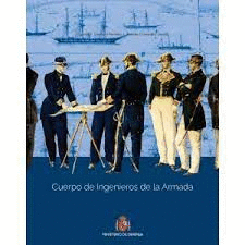 CUERPO DE INGENIEROS DE LA ARMADA: HEREDEROS DE LA TRADICIN, IMPULSORES DEL PROGRESO