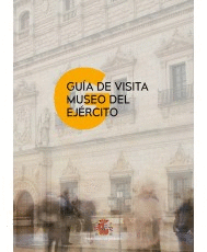 GUA DE VISITA DEL MUSEO DEL EJRCITO