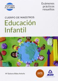 CUERPO DE MAESTROS EDUCACIN INFANTIL. EXMENES PRCTICOS RESUELTOS