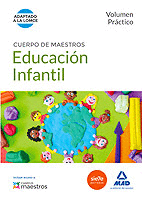 CUERPO DE MAESTROS EDUCACI�N INFANTIL. VOLUMEN PR�CTICO