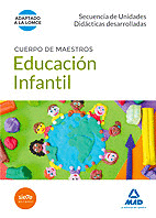 CUERPO DE MAESTROS EDUCACI�N INFANTIL. SECUENCIA DE UNIDADES DID�CTICAS DESARROL