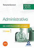 ADMINISTRATIVOS DE LAS CORPORACIONES LOCALES. TEMARIO GENERAL. VOLUMEN I