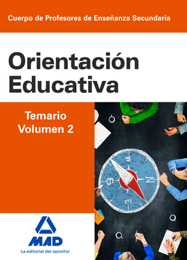 CUERPO DE PROFESORES DE ENSEANZA SECUNDARIA. ORIENTACIN EDUCATIVA. TEMARIO VOL