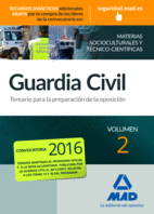 GUARDIA CIVIL TEMARIO PARA LA PREPARACI�N DE OPOSICI�N : MATERIAS SOCIOCULTURALES Y T�CNICO-CIENT�FICAS VOLUMEN 2