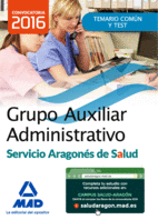 GRUPO AUXILIAR ADMINISTRATIVO DEL SERVICIO ARAGON�S DE SALUD (SALUD-ARAG�N). TEMARIO MATERIA COM�N Y TEST