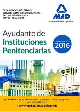 AYUDANTES DE INSTITUCIONES PENITENCIARIAS. ORGANIZACI�N DEL ESTADO. DERECHO ADMINISTRATIVO GENERAL. GESTI�N DE PERSONAL Y GESTI�N FINANCIERA