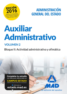 AUXILIAR ADMINISTRATIVO DE LA ADMINISTRACIN GENERAL DEL ESTADO. TEMARIO VOLUMEN 2 BLOQUE II: ACTIVIDAD ADMINISTRATIVA Y OFIMTICA