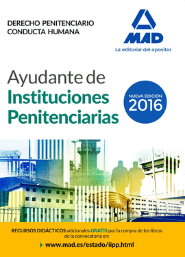 AYUDANTES DE INSTITUCIONES PENITENCIARIAS. DERECHO PENITENCIARIO. CONDUCTA HUMANA