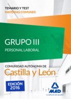 GRUPO III PERSONAL LABORAL DE LA JUNTA DE CASTILLA Y LEÓN. TEMARIO Y TEST MATERIAS COMUNES