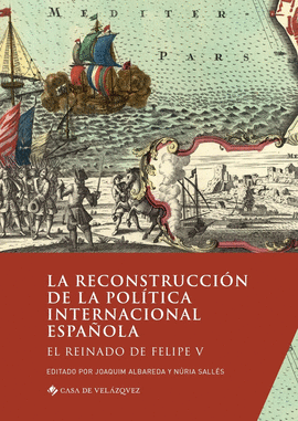 LA RECONSTRUCCION DE LA POLITICA INTERNACIONAL ESPA�OLA