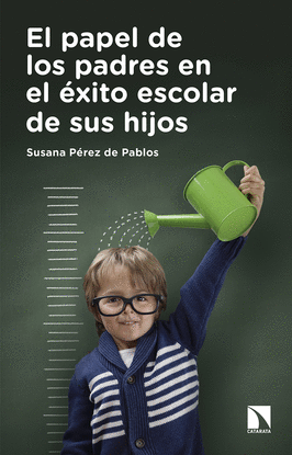 EL PAPEL DE LOS PADRES EN EL �XITO ESCOLAR DE SUS HIJOS
