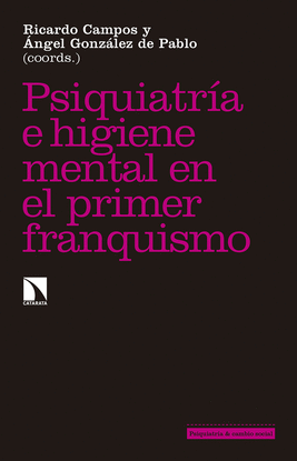 PSIQUIATRA E HIGIENE MENTAL DURANTE EL PRIMER FRANQUISMO