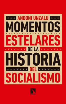 MOMENTOS ESTELARES DE LA HISTORIA DEL SOCIALISMO