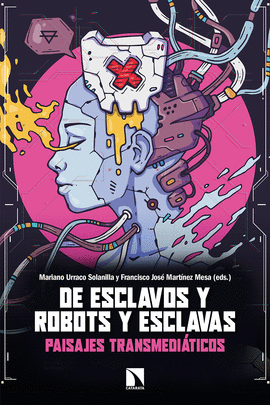 DE ESCLAVOS Y ROBOTS Y ESCLAVAS