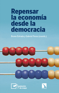 REPENSAR LA ECONOMA DESDE LA DEMOCRACIA