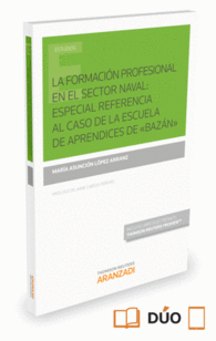 LA FORMACIN PROFESIONAL EN EL SECTOR NAVAL: ESPECIAL REFERENCIA AL CASO DE LA E