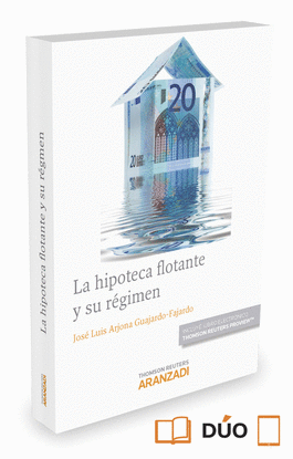 LA HIPOTECA FLOTANTE Y SU RGIMEN (PAPEL + E-BOOK)