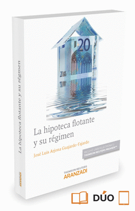 LA HIPOTECA FLOTANTE Y SU R�GIMEN (PAPEL + E-BOOK)