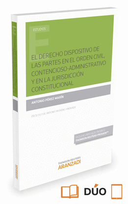 EL DERECHO DISPOSITIVO DE LAS PARTES EN EL ORDEN CIVIL, CONTENCIOSO-ADMINISTRATI