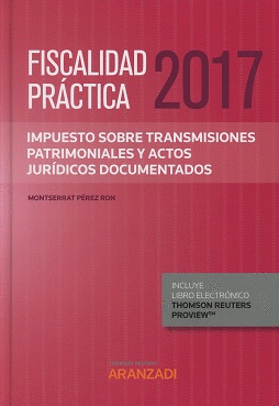 FISCALIDAD PRCTICA 2017. IMPUESTO SOBRE TRANSMISIONES PATRIMONIALES Y ACTOS JUR