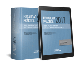 FISCALIDAD PRCTICA 2017. IRPF, PATRIMONIO Y SUCESIONES Y DONACIONES (PAPEL + E-