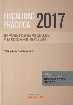 FISCALIDAD PRACTICA 2017: IMPUESTOS ESPECIALES Y MEDIOAMBIENTALES