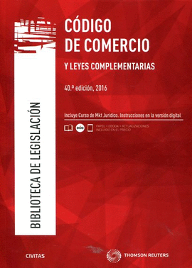 C�DIGO COMERCIO Y LEYES COMPLEMENTARIAS 40�ED 2016
