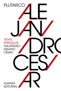 VIDAS PARALELAS: ALEJANDRO MAGNO-C�SAR
