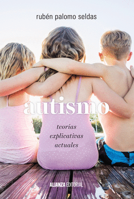 AUTISMO TEOR�AS EXPLICATIVAS ACTUALES ALIANZA ENSAYO