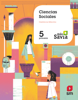 CIENCIAS SOCIALES. 5 PRIMARIA. MS SAVIA. CASTILLA LA-MANCHA