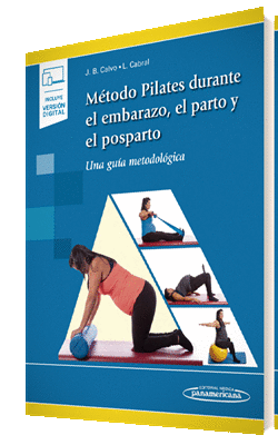M�TODO PILATES DURANTE EL EMBARAZO, EL PARTO Y EL POSPARTO (LIBRO + E)
