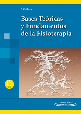 BASES TERICAS Y FUNDAMENTOS DE LA FISIOTERAPIA (INCLUYE EBOOK)