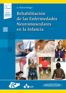REHABILITACIN DE LAS ENFERMEDADES NEUROMUSCULARES EN LA INFANCIA (INCLUYE VERSI