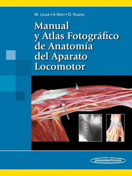 MANUAL Y ATLAS FOTOGR�FICO DE ANATOM�A DEL APARATO LOCOMOTOR
