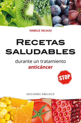 RECETAS SALUDABLES DURANTE UN TRATAMIENTO ANTIC�NCER