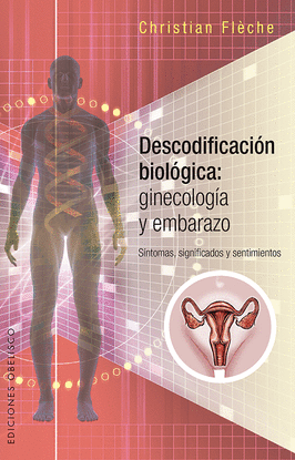 DESCODIFICACI�N BIOL�GICA: GINECOLOG�A Y EMBARAZO