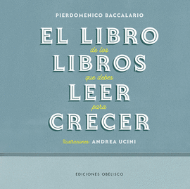 LIBRO DE LOS LIBROS QUE DEBES LEER PARA CRECER, EL