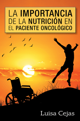 LA IMPORTANCIA DE LA NUTRICI�N EN EL PACIENTE ONCOL�GICO