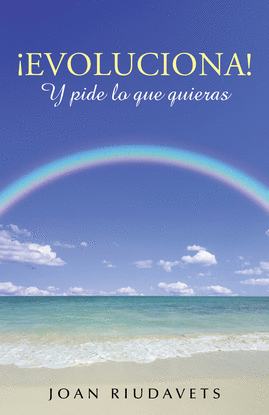�EVOLUCIONA! Y PIDE LO QUE QUIERAS