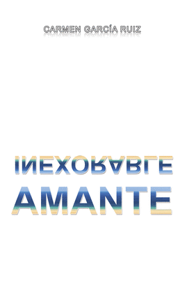 INEXORABLE AMANTE
