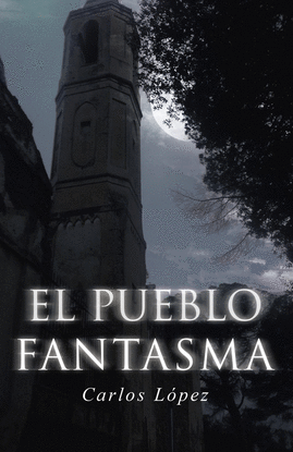 EL PUEBLO FANTASMA