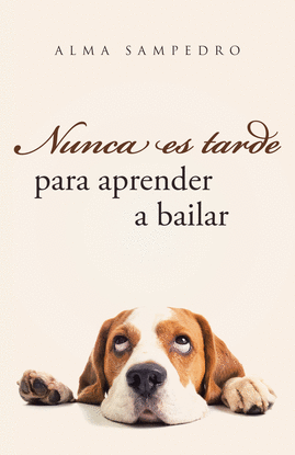 NUNCA ES TARDE PARA APRENDER A BAILAR