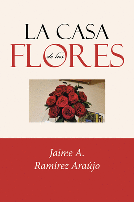 LA CASA DE LAS FLORES
