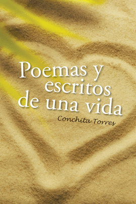 POEMAS Y ESCRITOS DE UNA VIDA