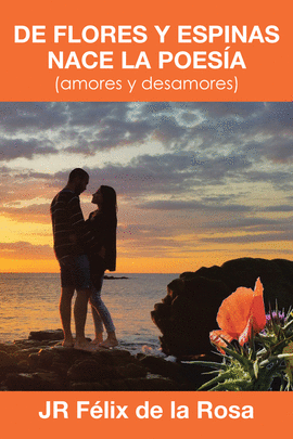 DE FLORES Y ESPINAS NACE LA POES�A