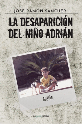 LA DESAPARICI�N DEL NI�O ADRI�N