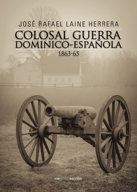 COLOSAL GUERRA DOMINICO-ESPA�OLA 1863-65