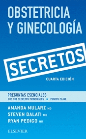 OBSTETRICIA Y GINECOLOGA. SECRETOS (4 ED.)