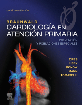 BRAUNWALD. CARDIOLOGA EN ATENCIN PRIMARIA (11 ED.)